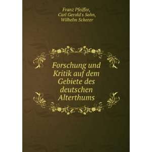   Alterthums Carl Gerolds Sohn, Wilhelm Scherer Franz Pfeiffer Books