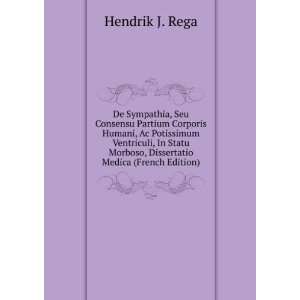   Statu Morboso, Dissertatio Medica (French Edition) Hendrik J. Rega