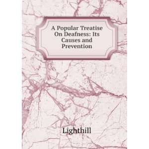   Treatise On Deafness Its Causes and Prevention Lighthill Books