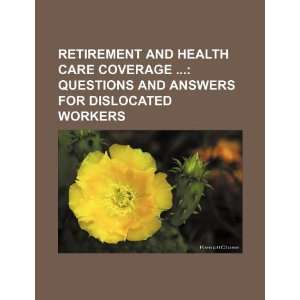  Retirement and health care coverage  questions and 