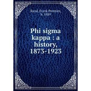    Phi sigma kappa  a history, 1873 1923 Frank Prentice Rand Books