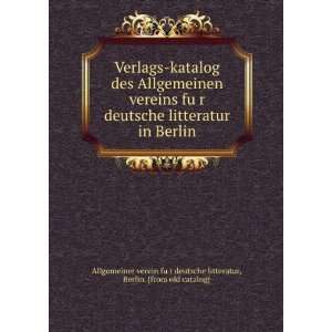   from old catalog] Allgemeiner verein fuÌ?r deutsche litteratur Books