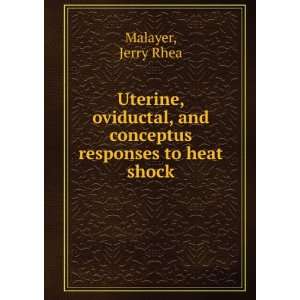   , and conceptus responses to heat shock Jerry Rhea Malayer Books