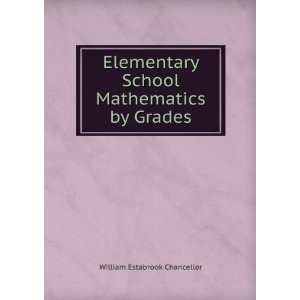   School Mathematics by Grades William Estabrook Chancellor Books