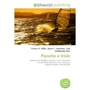  Planche à Voile (French Edition) (9786133790360) Books