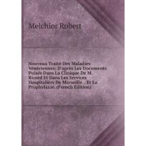   . . Et La Prophylaxie. (French Edition) Melchior Robert Books