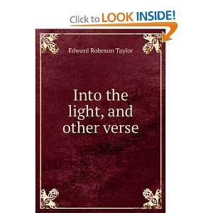    Into the light, and other verse Edward Robeson Taylor Books