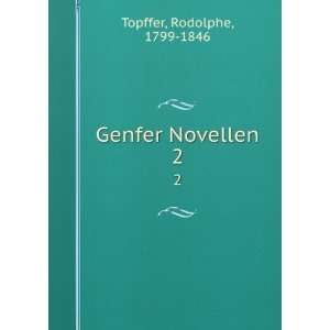  Genfer Novellen. 2 Rodolphe, 1799 1846 Topffer Books