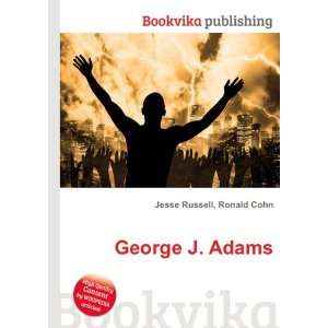  George J. Adams Ronald Cohn Jesse Russell Books