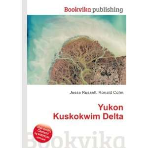  Yukon Kuskokwim Delta Ronald Cohn Jesse Russell Books