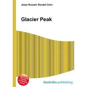  Glacier Peak Ronald Cohn Jesse Russell Books