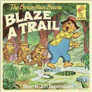  The Berenstain Bears Blaze a Trail [Paperback] Stan 