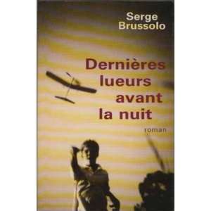   Dernières lueurs avant la nuit (9782744141690) Serge Brussolo Books