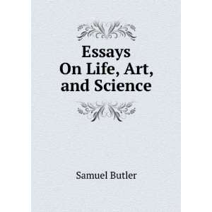   on Life; Art and Science (Large Print Edition) Samuel Butler Books