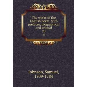   , biographical and critical. 20 Samuel, 1709 1784 Johnson Books