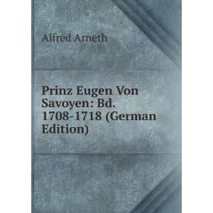    Bd. 1708 1718 (German Edition) Alfred Arneth  Books