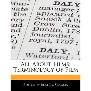   Films Terminology of Film (9781171176152) Beatriz Scaglia Books