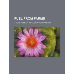   small scale ethanol production (9781234517861) U.S. Government Books