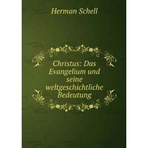   seine weltgeschichtliche Bedeutung Herman Schell  Books