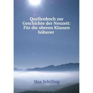   Neuzeit FÃ¼r die oberen Klassen hÃ¶herer . Max Schilling Books