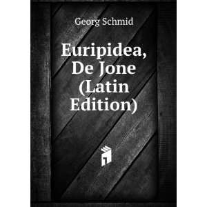  Euripidea, De Jone (Latin Edition) Georg Schmid Books