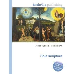  Sola scriptura Ronald Cohn Jesse Russell Books