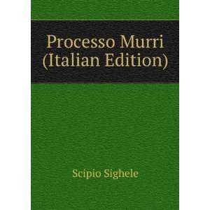  Processo Murri (Italian Edition) Scipio Sighele Books