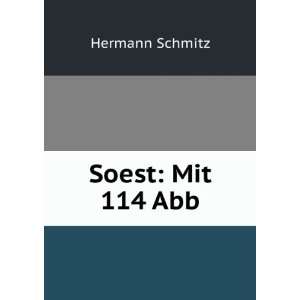  Soest Mit 114 Abb. Hermann Schmitz Books