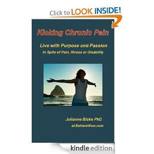 Kicking Chronic Pain   Live with Purpose and Passion In Spite of Pain 