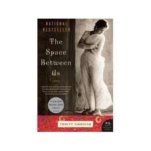  The Space Between Us 1st (first) edition Text Only  N/A  Books