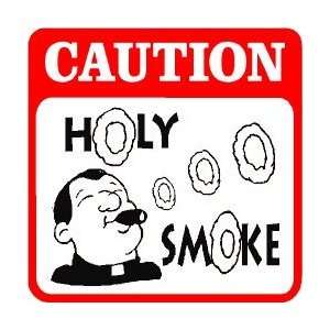  CAUTION HOLY SMOKE priest joke cigar sign