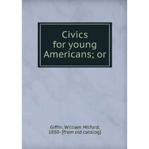  Civics for young Americans; or William Milford, 1850 