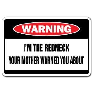  IM THE REDNECK  Warning Sign  dixie signs funny gift 