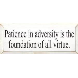   The Foundation Of All Virtue. Wooden Sign 