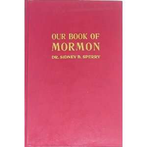  Our Book of Mormon Dr Sidney B. Sperry Books