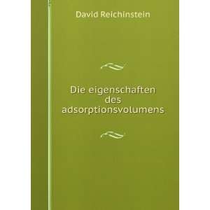   Die eigenschaften des adsorptionsvolumens David Reichinstein Books