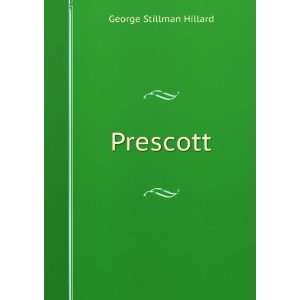  Prescott George Stillman Hillard Books