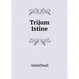  Trijum Istine Abdullhadi Books