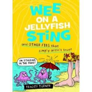  WEE ON A JELLY FISH STING TRACEY TURNER Books