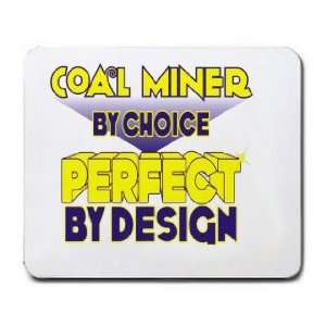  Coal Miner By Choice Perfect By Design Mousepad Office 