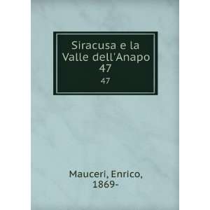  Siracusa e la Valle dellAnapo. 47 Enrico, 1869  Mauceri 