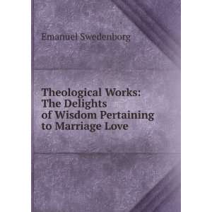   of Wisdom Pertaining to Marriage Love Emanuel Swedenborg Books