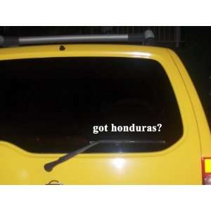  got honduras? Funny decal sticker Brand New Everything 