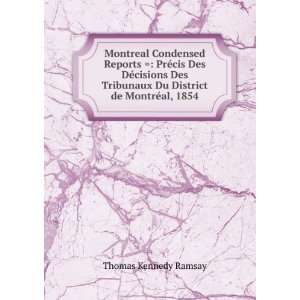   Du District de MontrÃ©al, 1854 Thomas Kennedy Ramsay Books
