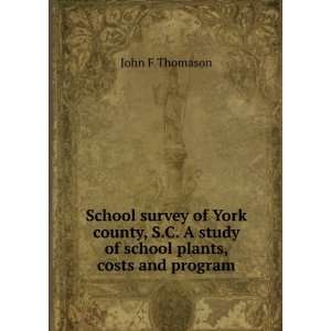   study of school plants, costs and program John F Thomason Books