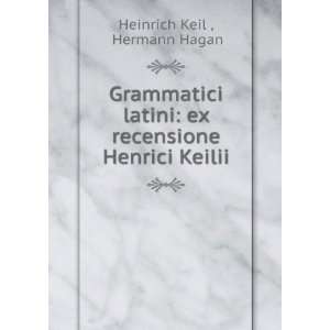    ex recensione Henrici Keilii Hermann Hagan Heinrich Keil  Books