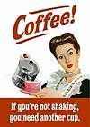 Coffee If Youre Not Shaking You Need Another Cup Miniature Tin Sign 