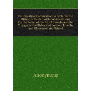 Letter to the Bishop of Exeter, with Considerations On the Letter 