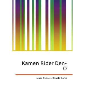  Kamen Rider Den O Ronald Cohn Jesse Russell Books