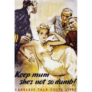   Military Propaganda Poster Keep Mum Shes Not So Dumb